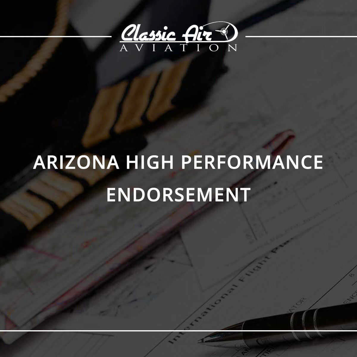 Arizona High Performance Endorsement Classic Air Aviation