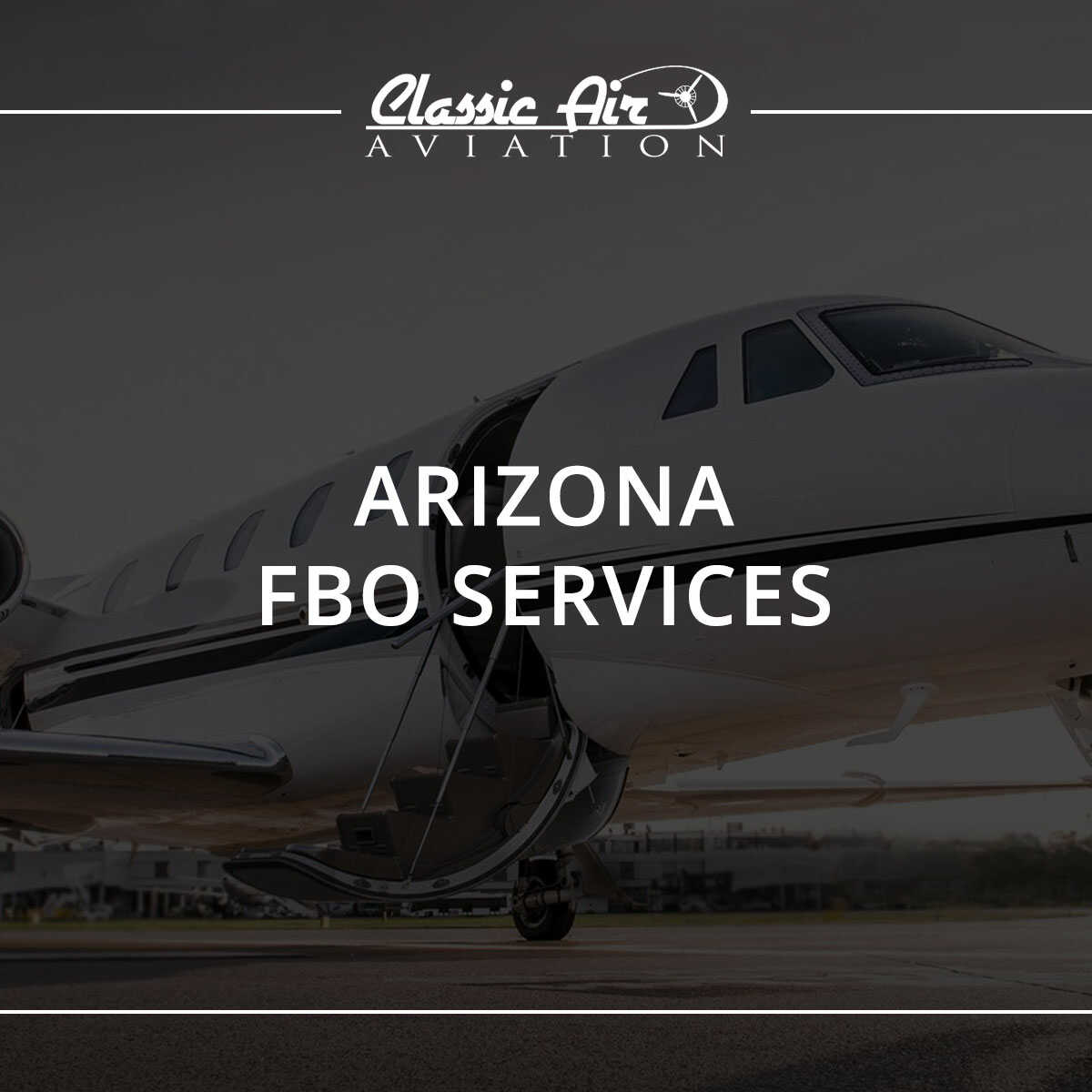 Arizona Fixed Base Operator & FBO Classic Air Aviation